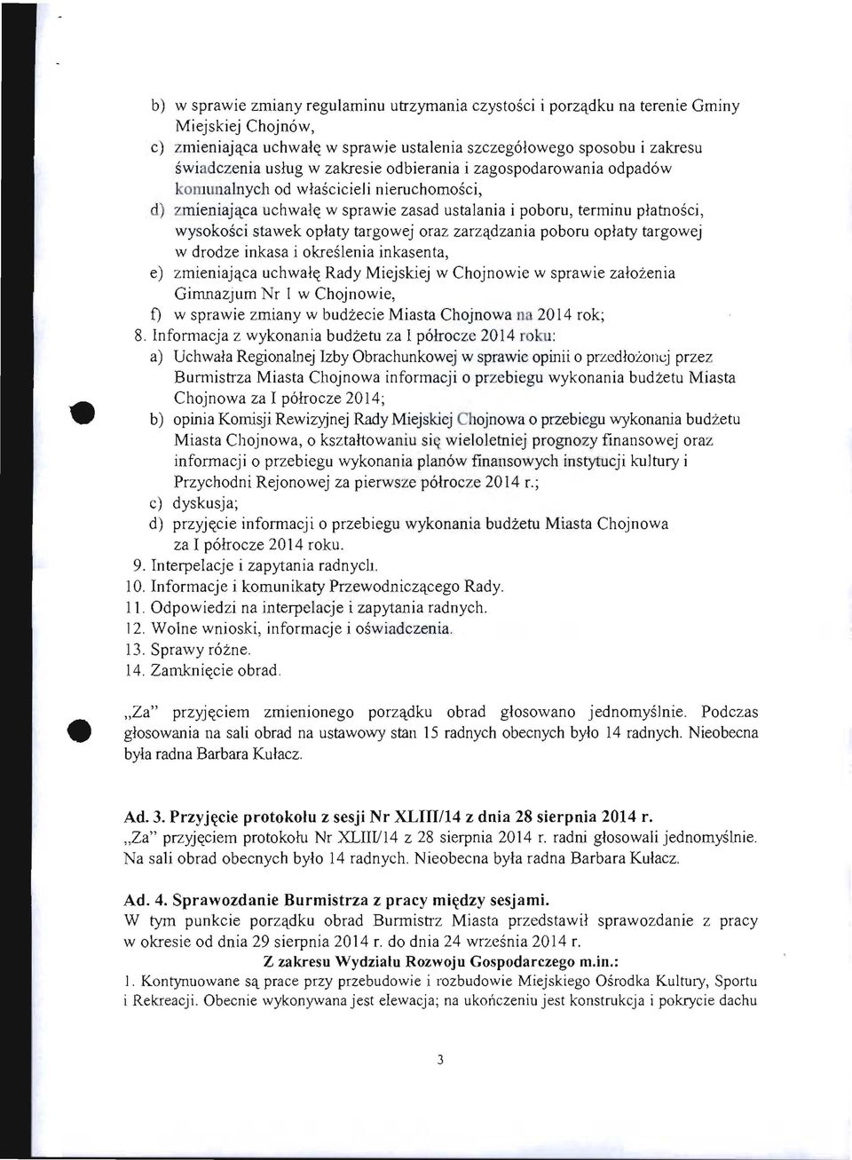 terminu platnosci, wysokosci stawek oplaty targowej oraz zarzqdzania poboru oplaty targowej w drodze inkasa i okreslenia inkasenta, e) zmieniajqca uchwal«rady Miejskiej w Chojnowie w sprawie