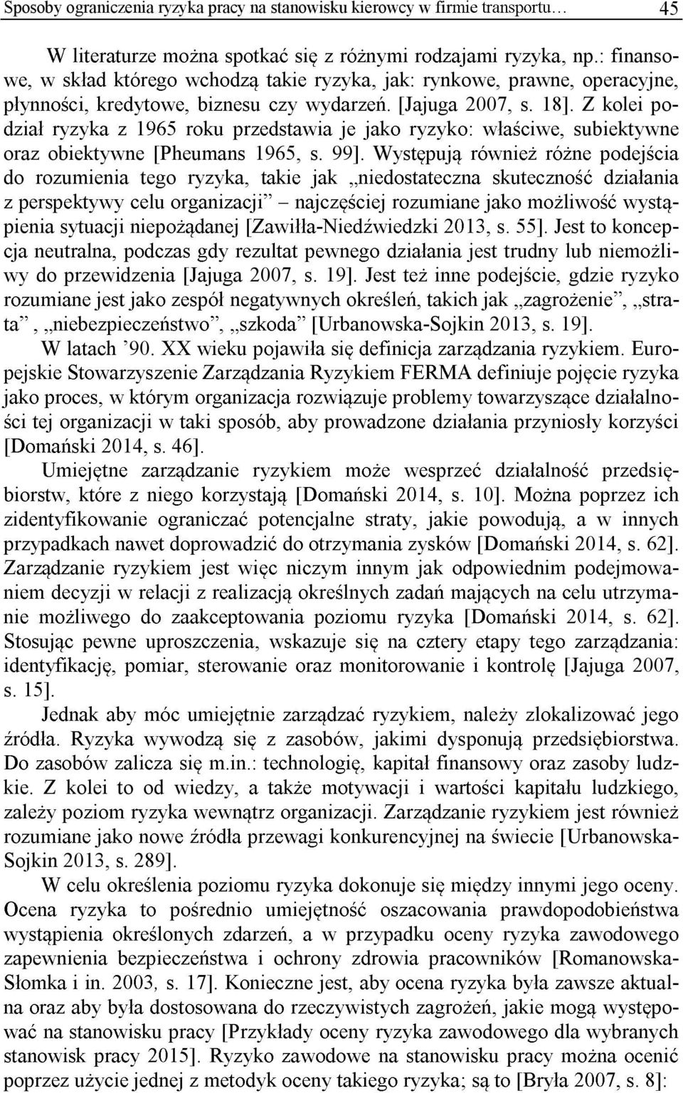 , gdzie ryzyko negatywnych ok, a-, Urbanowska-Sojkin 2013, s. 19]. W latach 90. iniuje po, aby pro [ i s. 10].,, a w innych przy 2014, s. 62]. a- a- 2014, s. 62]., e Jajuga 2007, s.