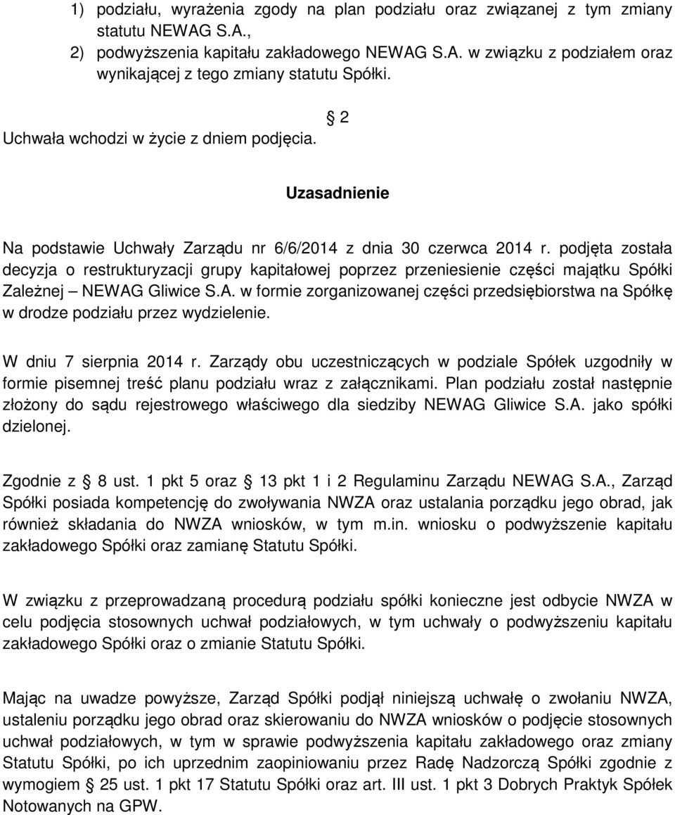 podjęta została decyzja o restrukturyzacji grupy kapitałowej poprzez przeniesienie części majątku Spółki Zależnej NEWAG