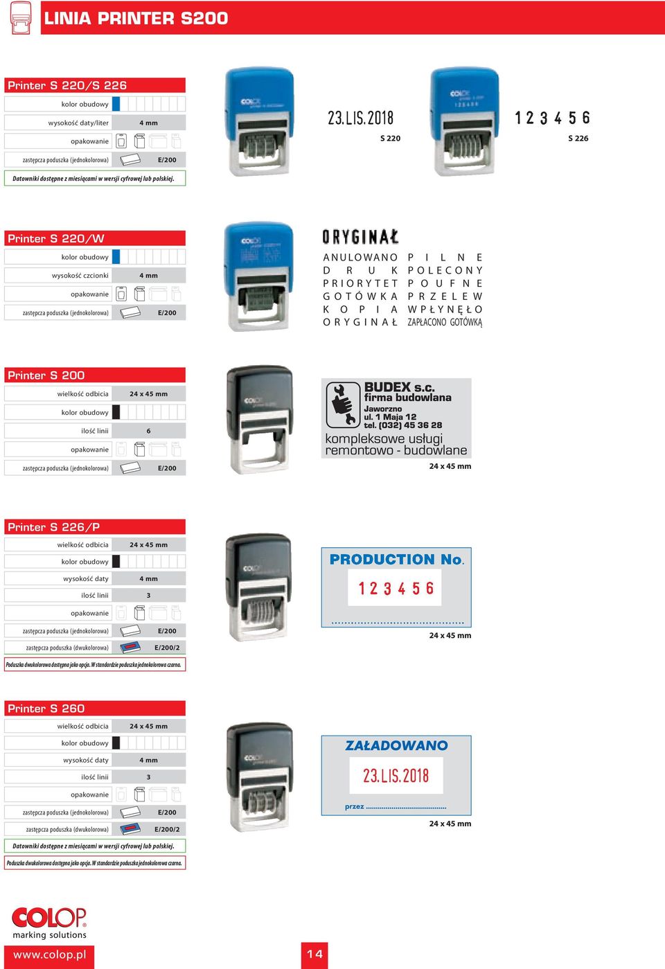 Z E L E W W P Ł Y N Ę Ł O ZAPŁACONO GOTÓWKĄ Printer S 200 24 x 45 mm ilość linii 6 E/200 24 x 45 mm Printer S 226/P