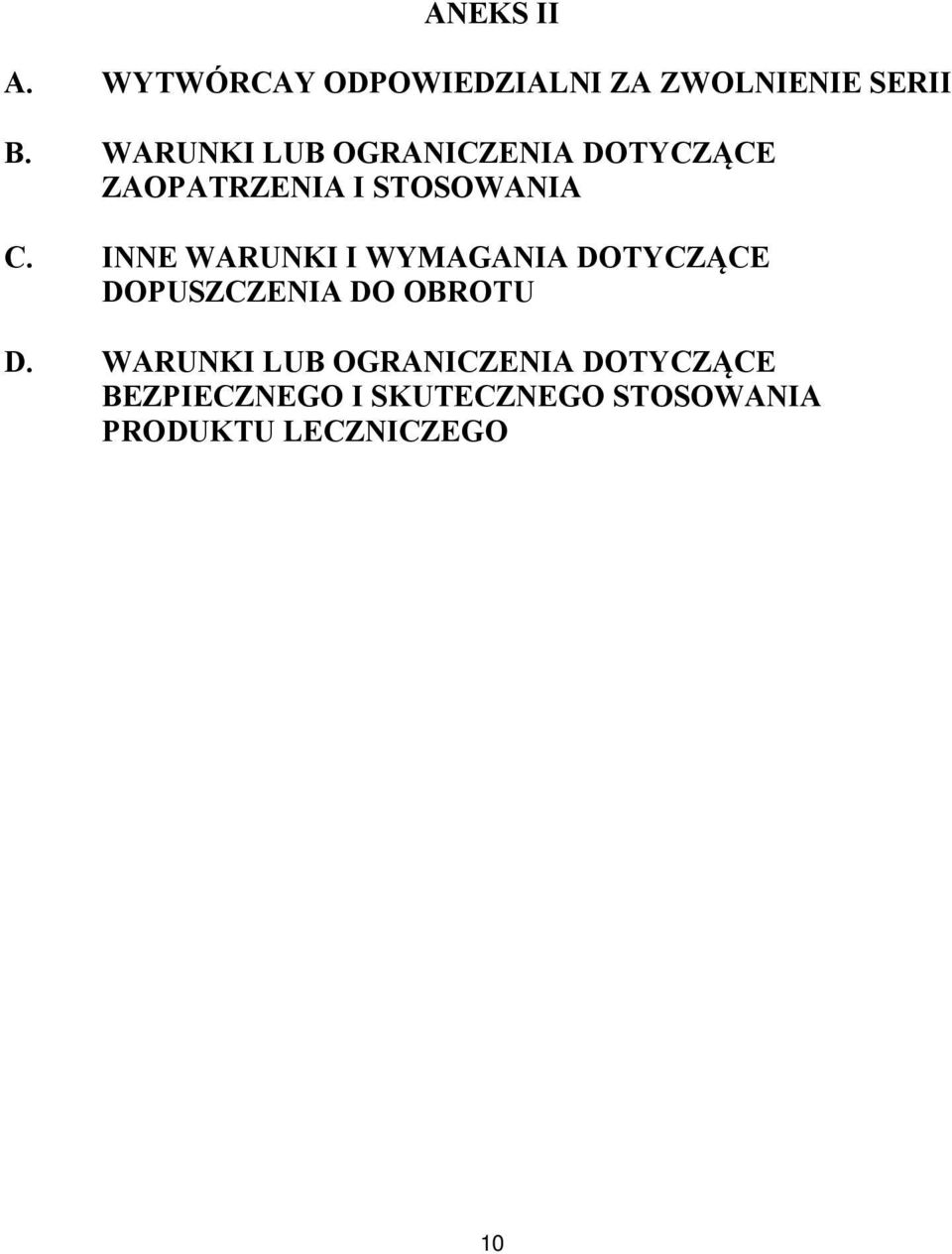 INNE WARUNKI I WYMAGANIA DOTYCZĄCE DOPUSZCZENIA DO OBROTU D.