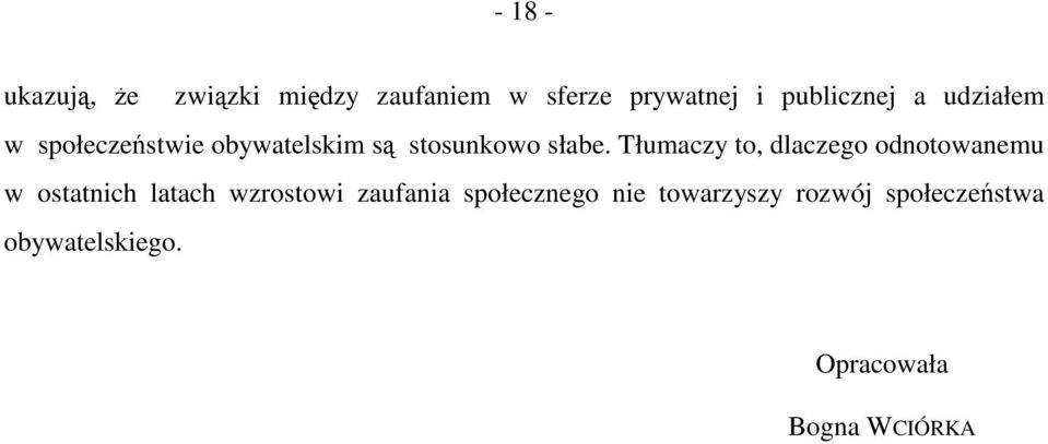 Tłumaczy to, dlaczego odnotowanemu w ostatnich latach wzrostowi zaufania