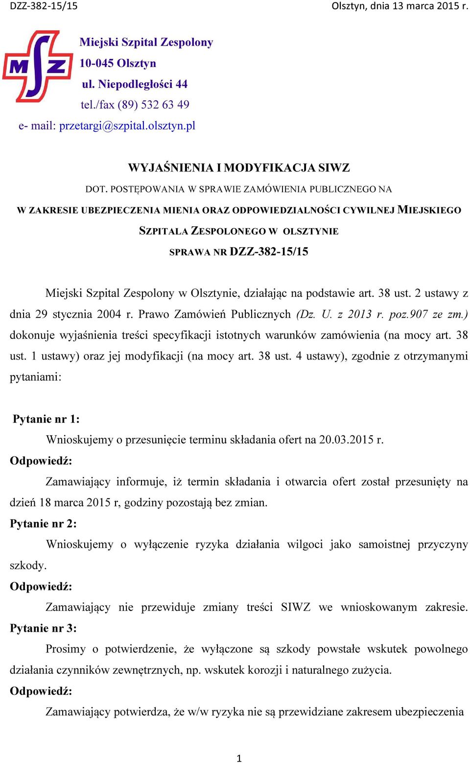 Zespolony w Olsztynie, działając na podstawie art. 38 ust. 2 ustawy z dnia 29 stycznia 2004 r. Prawo Zamówień Publicznych (Dz. U. z 2013 r. poz.907 ze zm.