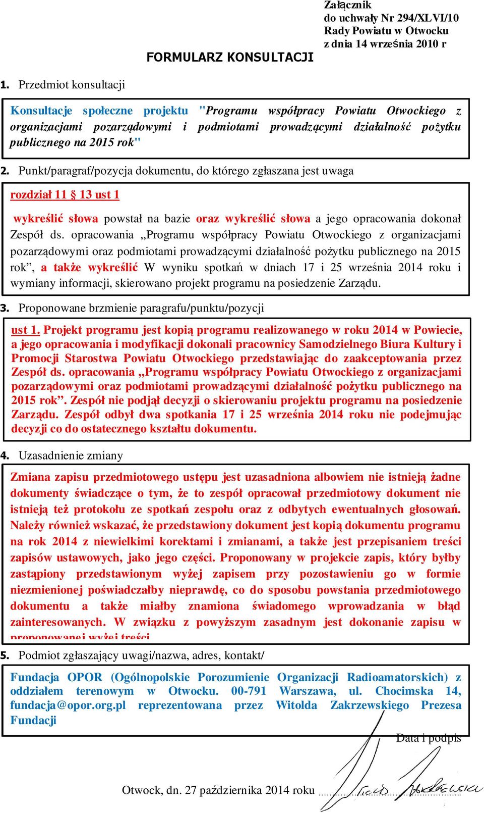 17 i 25 września 2014 roku i wymiany informacji, skierowano projekt programu na posiedzenie Zarządu. ust 1.