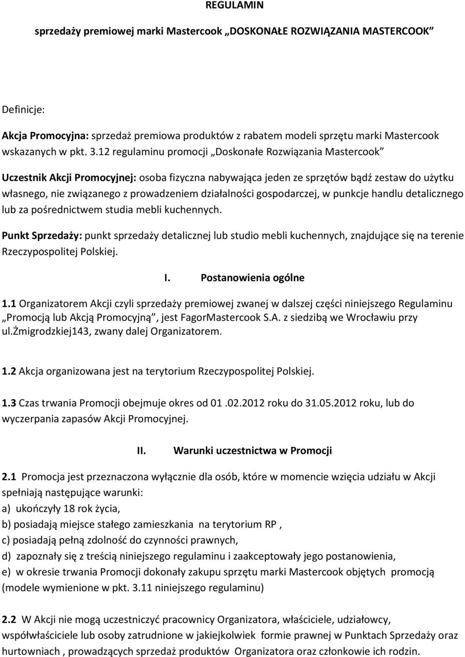 działalności gospodarczej, w punkcje handlu detalicznego lub za pośrednictwem studia mebli kuchennych.