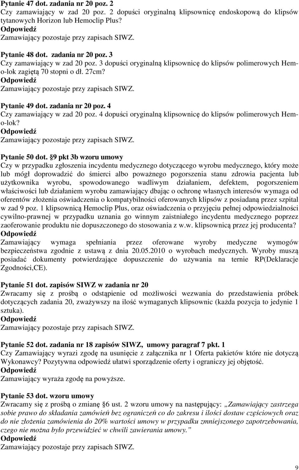 4 dopuści oryginalną klipsownicę do klipsów polimerowych Hemo-lok? Pytanie 50 dot.