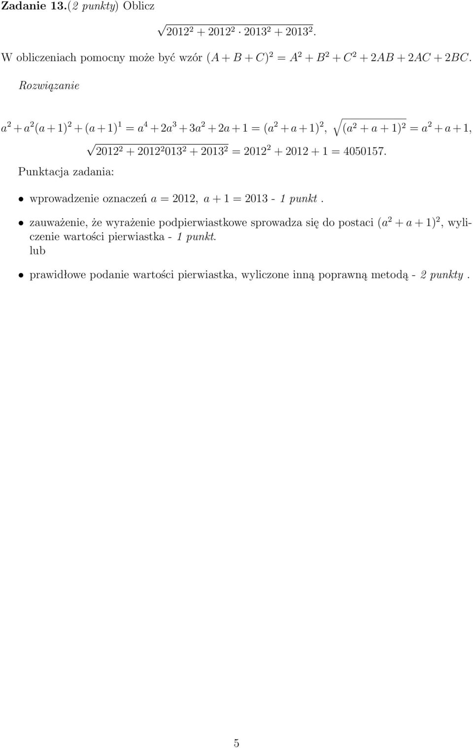 wprowadzenie oznaczeń a = 01, a + 1 = 01-1 punkt.