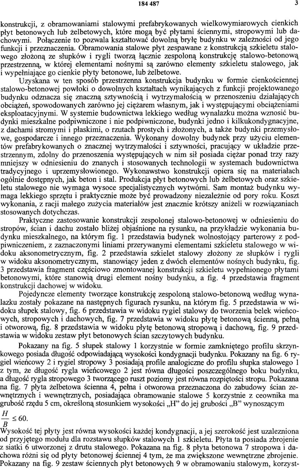 Obramowania stalowe płyt zespawane z konstrukcją szkieletu stalowego złożoną ze słupków i rygli tworzą łącznie zespoloną konstrukcję stalowo-betonową przestrzenną w której elementami nośnymi są