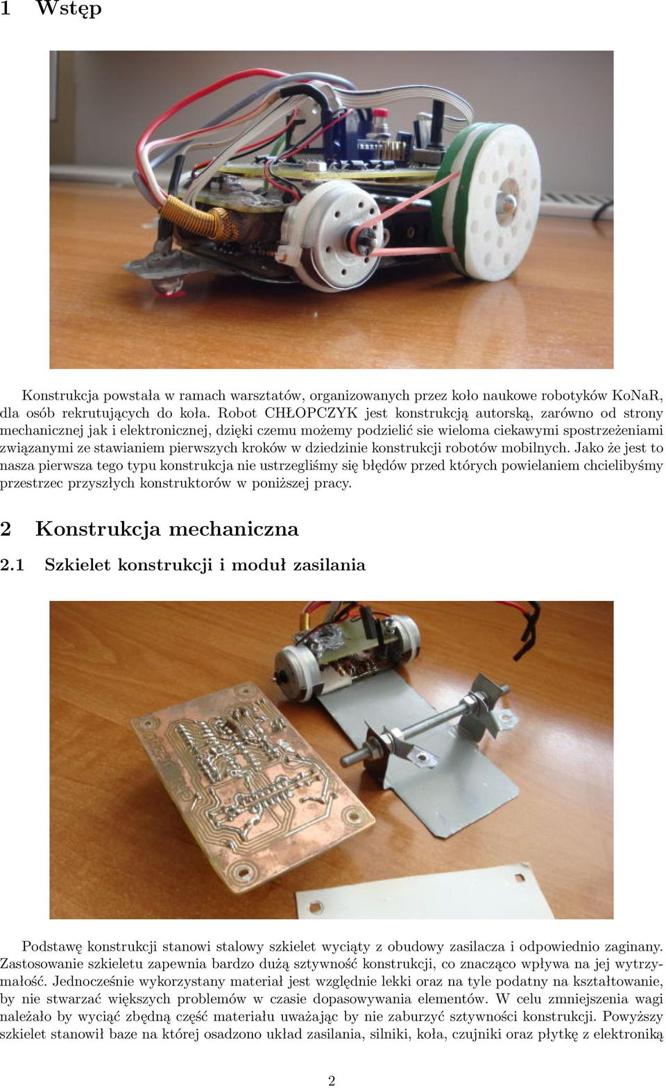 kroków w dziedzinie konstrukcji robotów mobilnych.