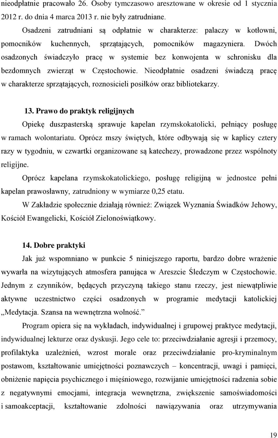 Dwóch osadzonych świadczyło pracę w systemie bez konwojenta w schronisku dla bezdomnych zwierząt w Częstochowie.