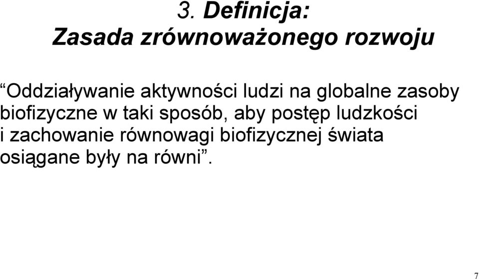 biofizyczne w taki sposób, aby postęp ludzkości i