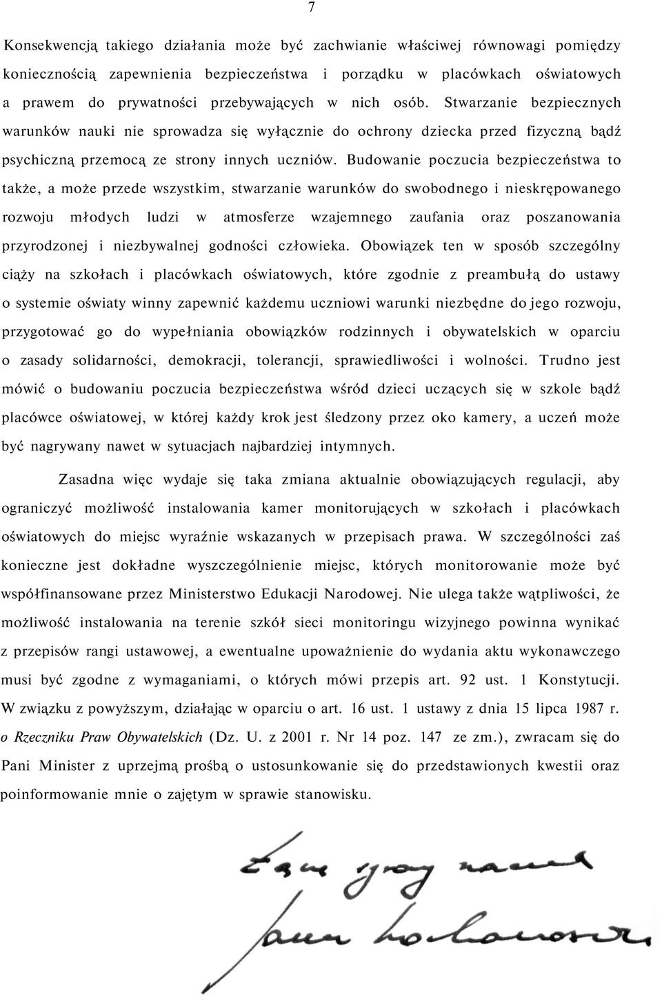 Budowanie poczucia bezpieczeństwa to także, a może przede wszystkim, stwarzanie warunków do swobodnego i nieskrępowanego rozwoju młodych ludzi w atmosferze wzajemnego zaufania oraz poszanowania