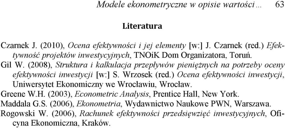 (2008), Struktura kalkulacja przepływów penężnych na potrzeby oceny efektywnośc nwestycj [w:] S. Wrzosek (red.