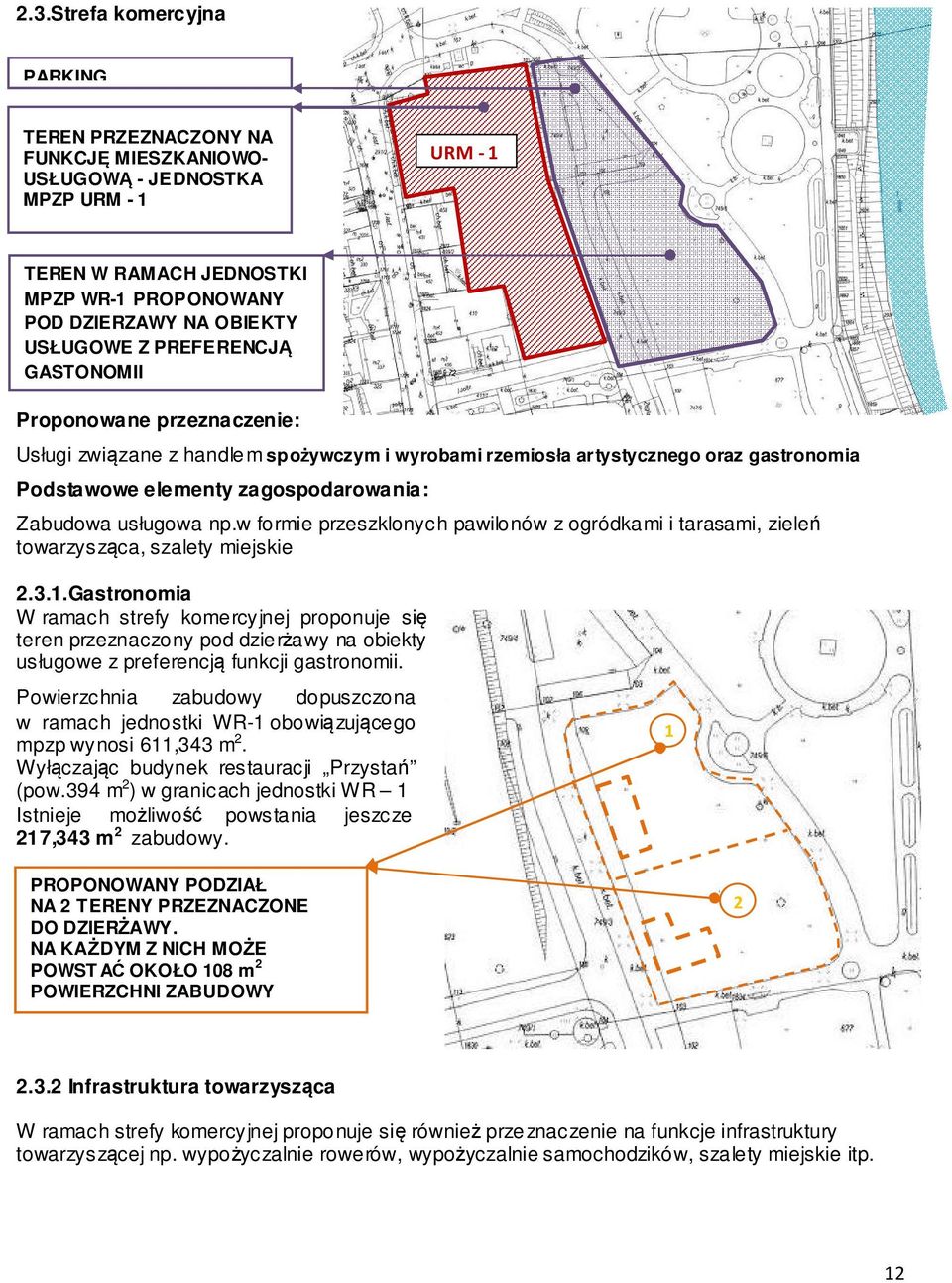 w formie przeszklonych pawilonów z ogródkami i tarasami, zieleń towarzysząca, szalety miejskie 2.3.1.