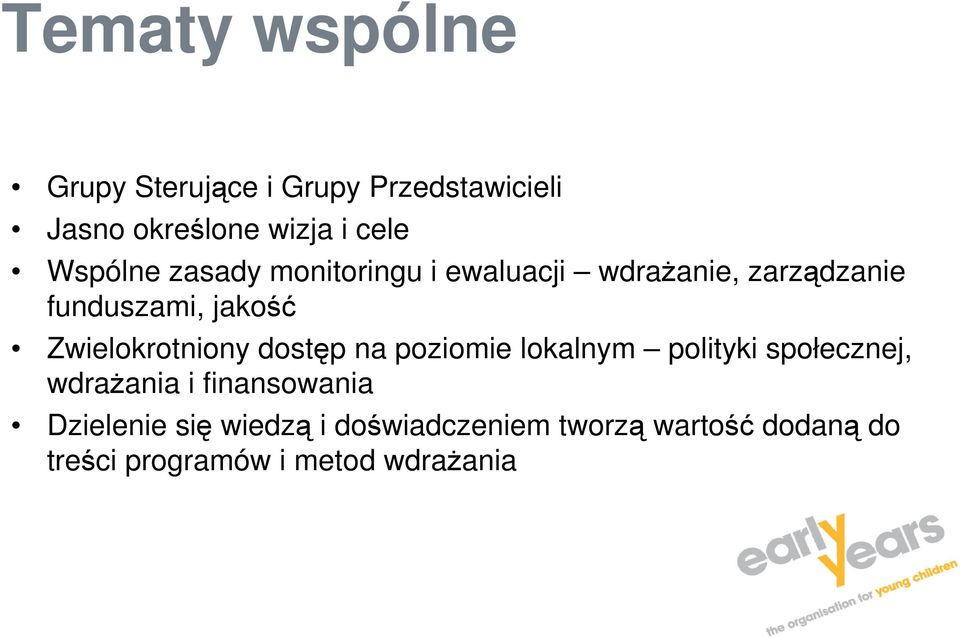 Zwielokrotniony dostęp na poziomie lokalnym polityki społecznej, wdraŝania i