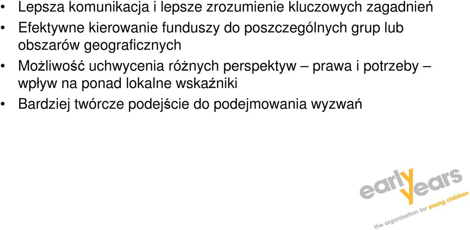 MoŜliwość uchwycenia róŝnych perspektyw prawa i potrzeby wpływ na