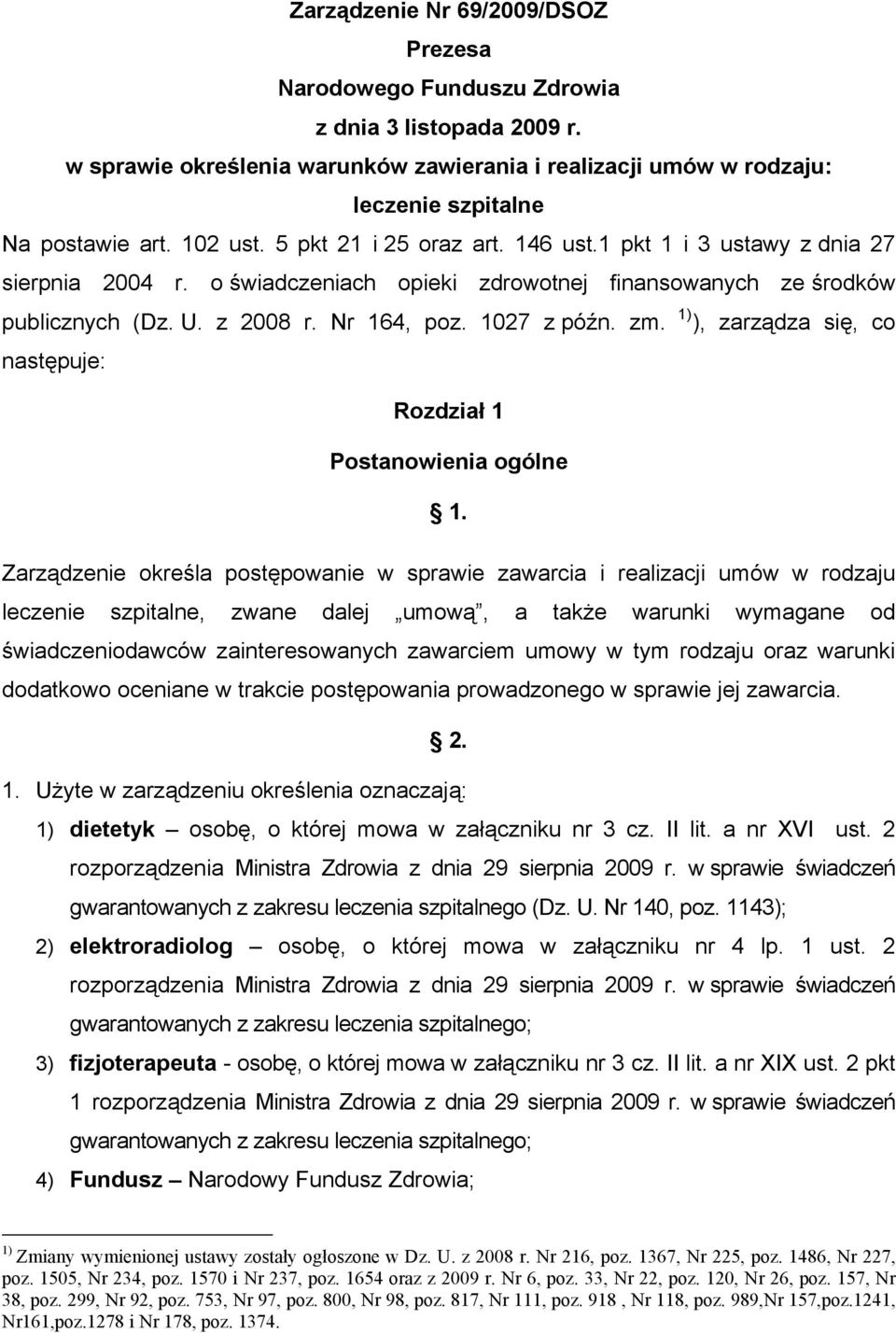 1027 z późn. zm. 1) ), zarządza się, co następuje: Rozdział 1 Postanowienia ogólne 1.