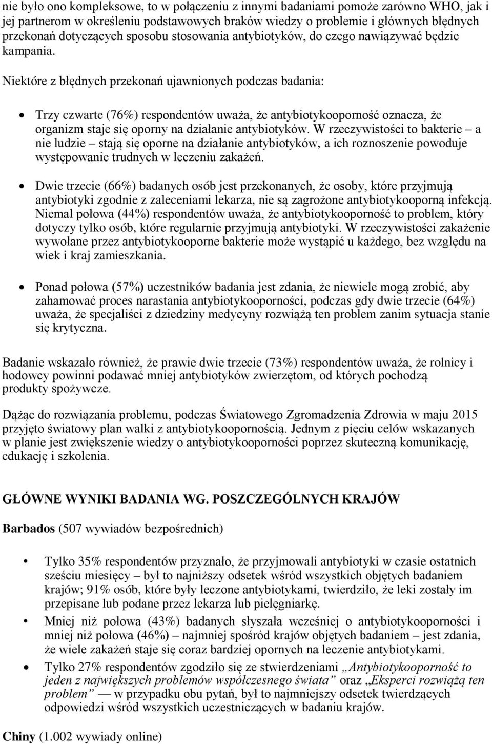 Niektóre z błędnych przekonań ujawnionych podczas badania: Trzy czwarte (76%) respondentów uważa, że antybiotykooporność oznacza, że organizm staje się oporny na działanie antybiotyków.