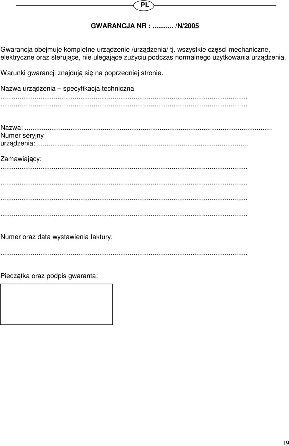 urzdzenia. Warunki gwarancji znajduj si na poprzedniej stronie. Nazwa urzdzenia specyfikacja techniczna.