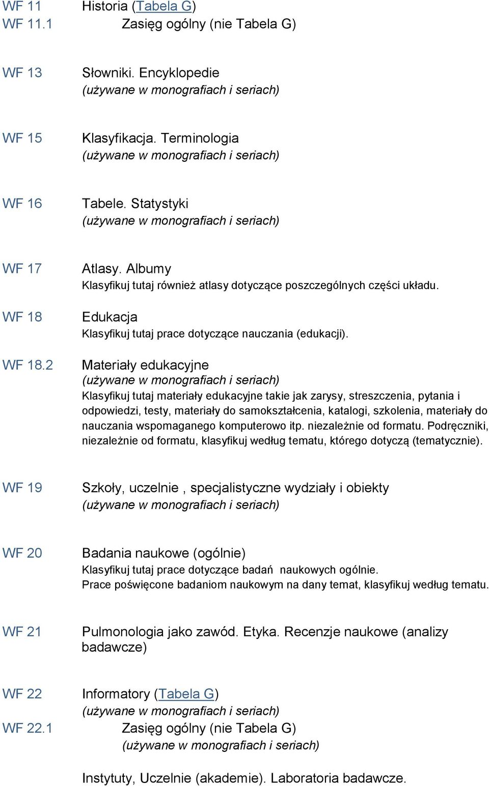 Materiały edukacyjne Klasyfikuj tutaj materiały edukacyjne takie jak zarysy, streszczenia, pytania i odpowiedzi, testy, materiały do samokształcenia, katalogi, szkolenia, materiały do nauczania