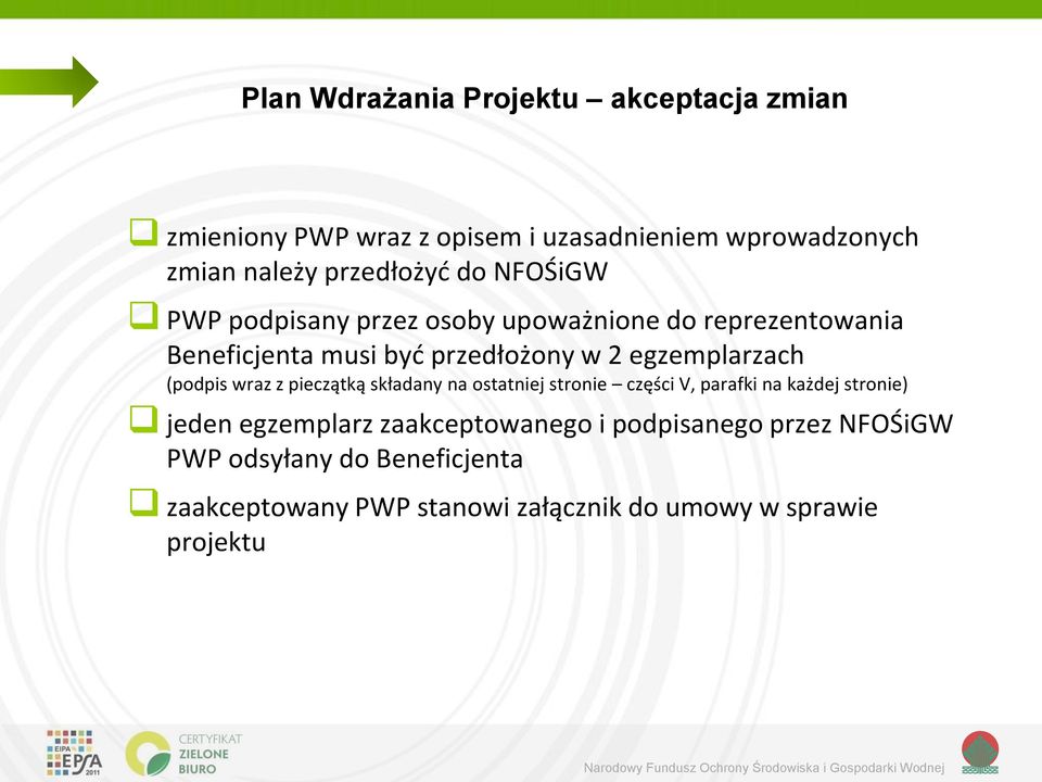 egzemplarzach (podpis wraz z pieczątką składany na ostatniej stronie części V, parafki na każdej stronie) jeden