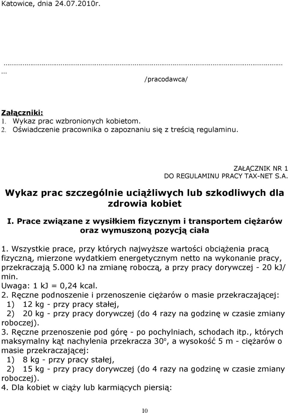 Prace związane z wysiłkiem fizycznym i transportem ciężarów oraz wymuszoną pozycją ciała 1.