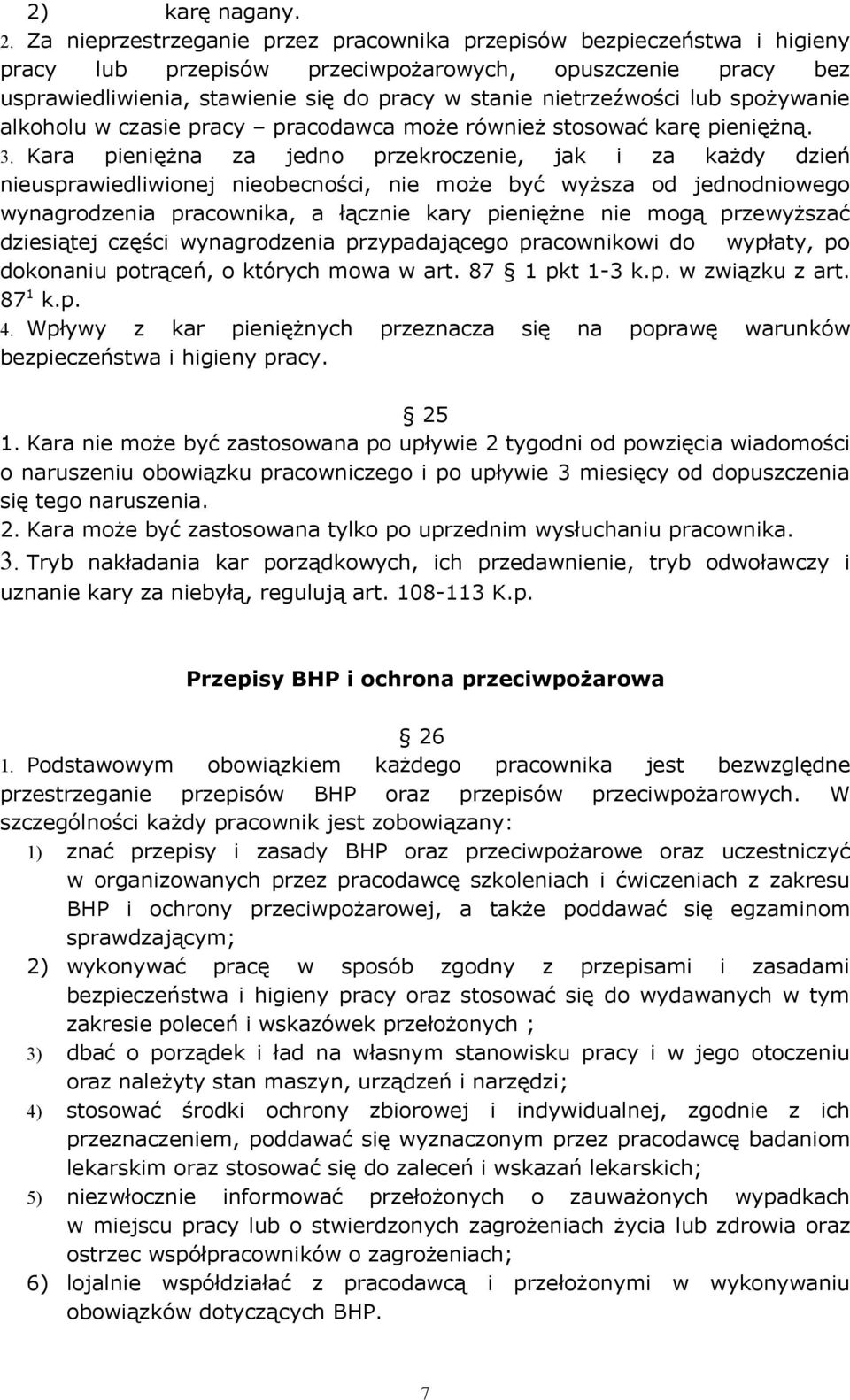 lub spożywanie alkoholu w czasie pracy pracodawca może również stosować karę pieniężną. 3.