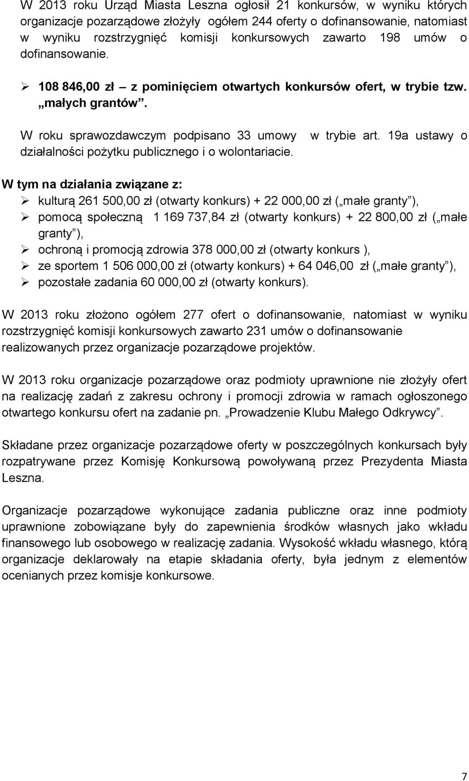 W roku sprawozdawczym podpisano 33 umowy działalności pożytku publicznego i o wolontariacie. w trybie art.