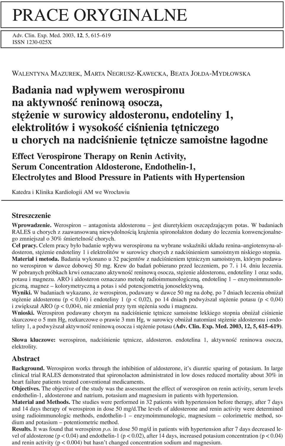 endoteliny 1, elektrolitów i wysokość ciśnienia tętniczego u chorych na nadciśnienie tętnicze samoistne łagodne Effect Verospirone Therapy on Renin Activity, Serum Concentration Aldosterone,