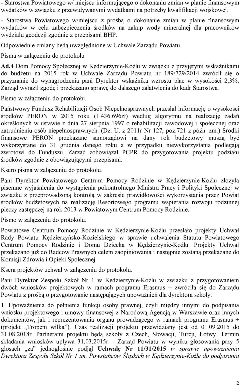 BHP. Odpowiednie zmiany będą uwzględnione w Uchwale Zarządu Powiatu. Pisma w załączeniu do protokołu Ad.