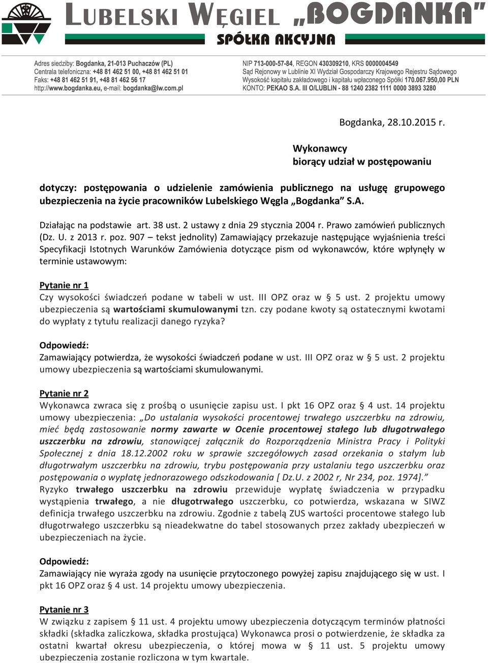 Działając na podstawie art. 38 ust. 2 ustawy z dnia 29 stycznia 2004 r. Prawo zamówień publicznych (Dz. U. z 2013 r. poz.