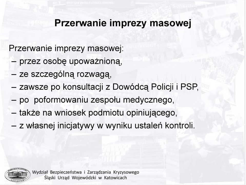 Policji i PSP, po poformowaniu zespołu medycznego, także na wniosek