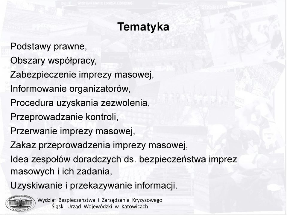 Przerwanie imprezy masowej, Zakaz przeprowadzenia imprezy masowej, Idea zespołów