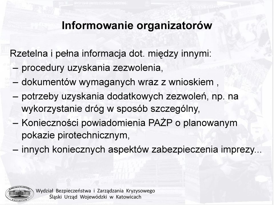 potrzeby uzyskania dodatkowych zezwoleń, np.