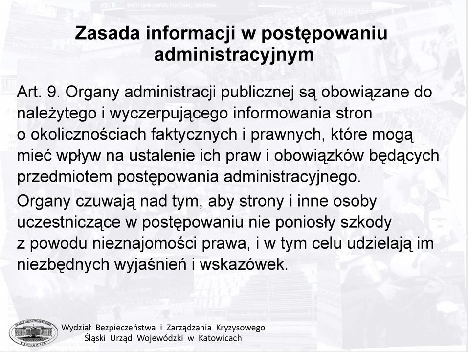 faktycznych i prawnych, które mogą mieć wpływ na ustalenie ich praw i obowiązków będących przedmiotem postępowania