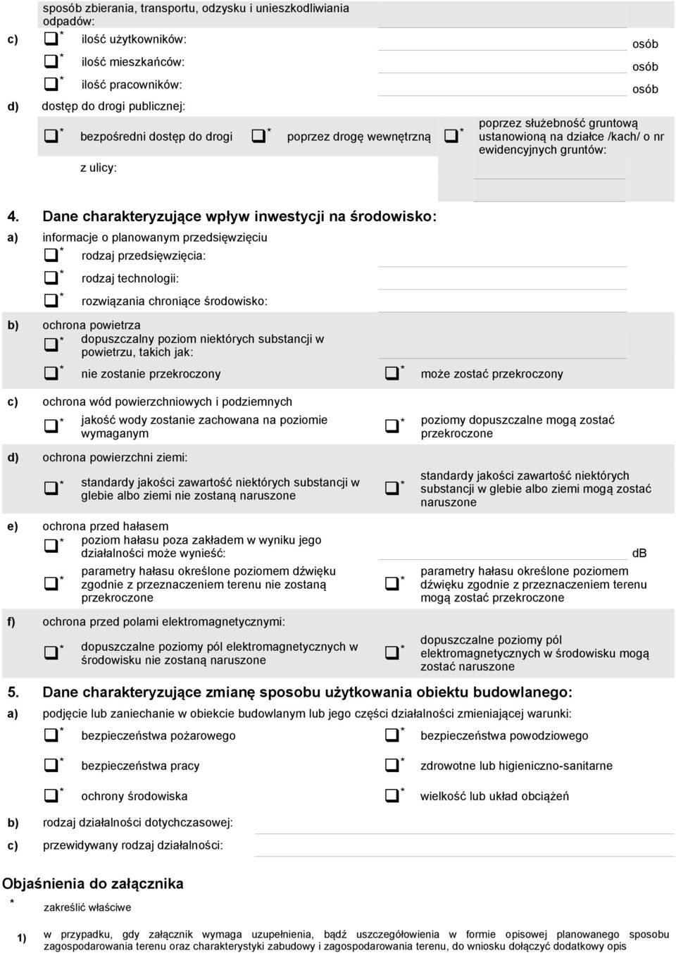 Dane charakteryzujące wpływ inwestycji na środowisko: a) informacje o planowanym przedsięwzięciu rodzaj przedsięwzięcia: rodzaj technologii: rozwiązania chroniące środowisko: b) ochrona powietrza