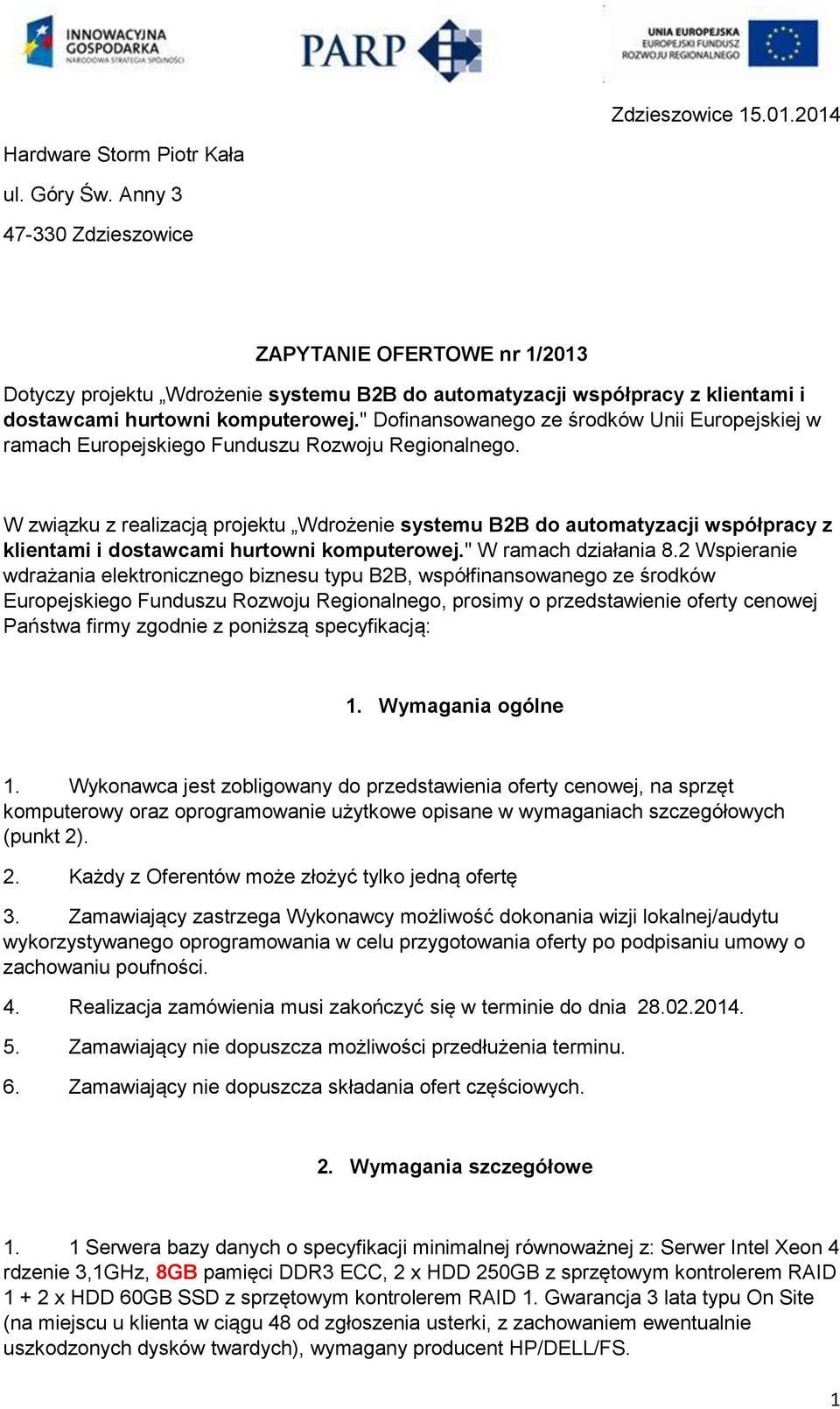 " Dofinansowanego ze środków Unii Europejskiej w ramach Europejskiego Funduszu Rozwoju Regionalnego.