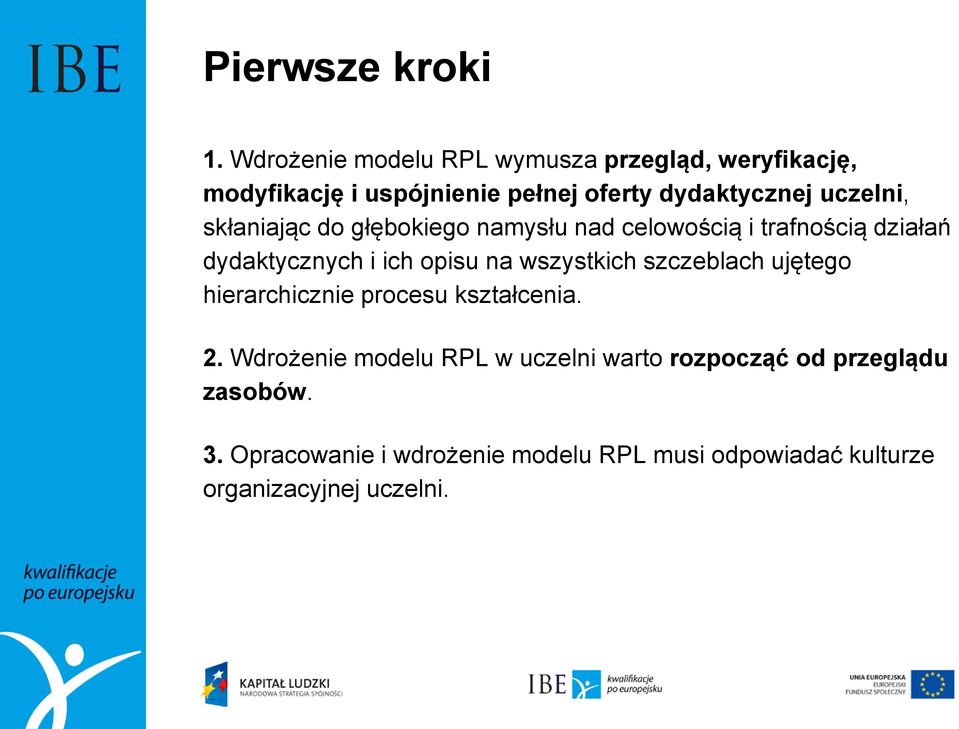 skłaniając do głębokiego namysłu nad celowością i trafnością działań dydaktycznych i ich opisu na wszystkich