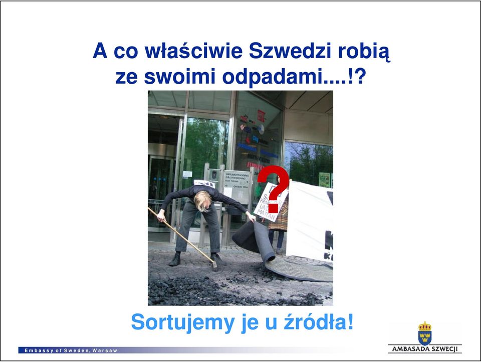 swoimi odpadami.