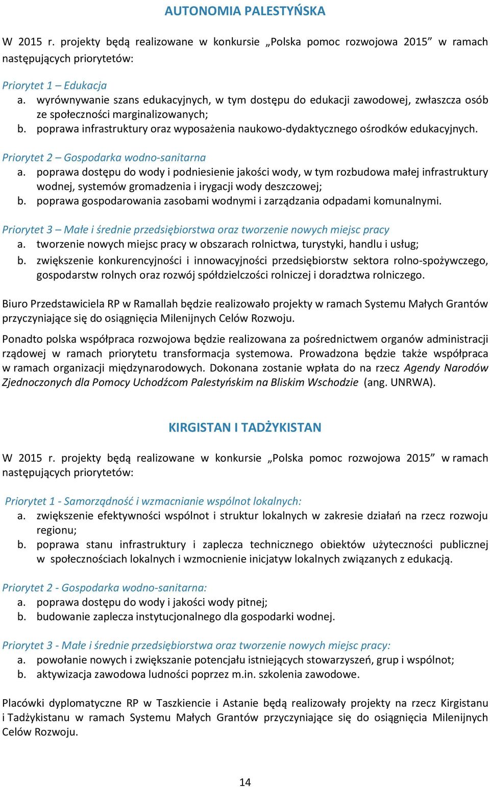 poprawa infrastruktury oraz wyposażenia naukowo-dydaktycznego ośrodków edukacyjnych. Priorytet 2 Gospodarka wodno-sanitarna a.