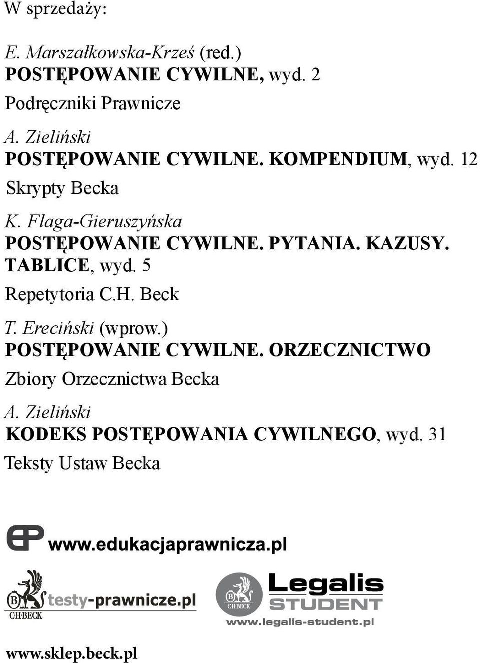 PYTANIA. KAZUSY. TABLICE, wyd. 5 Repetytoria C.H. Beck T. Ereciński (wprow.) POSTĘPOWANIE CYWILNE.