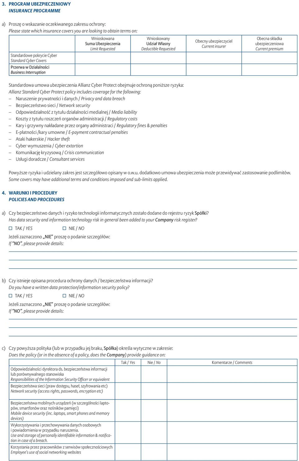 Obecna składka ubezpieczeniowa Current premium Standardowa umowa ubezpieczenia Allianz Cyber Protect obejmuje ochroną poniższe ryzyka: Allianz Standard Cyber Protect policy includes coverage for the