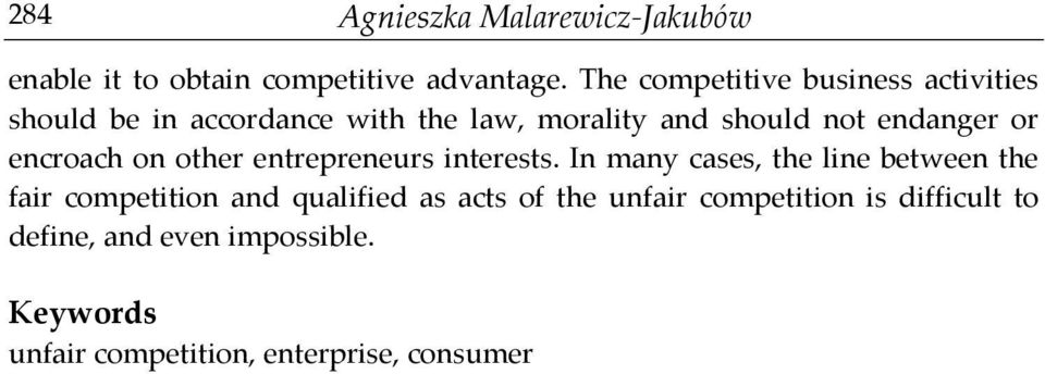 endanger or encroach on other entrepreneurs interests.