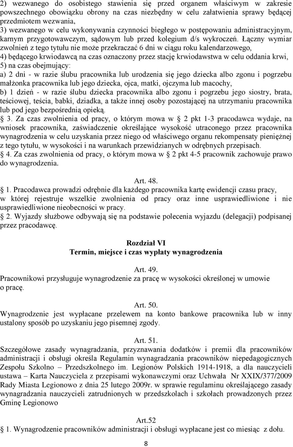 Łączny wymiar zwolnień z tego tytułu nie może przekraczać 6 dni w ciągu roku kalendarzowego, 4) będącego krwiodawcą na czas oznaczony przez stację krwiodawstwa w celu oddania krwi, 5) na czas