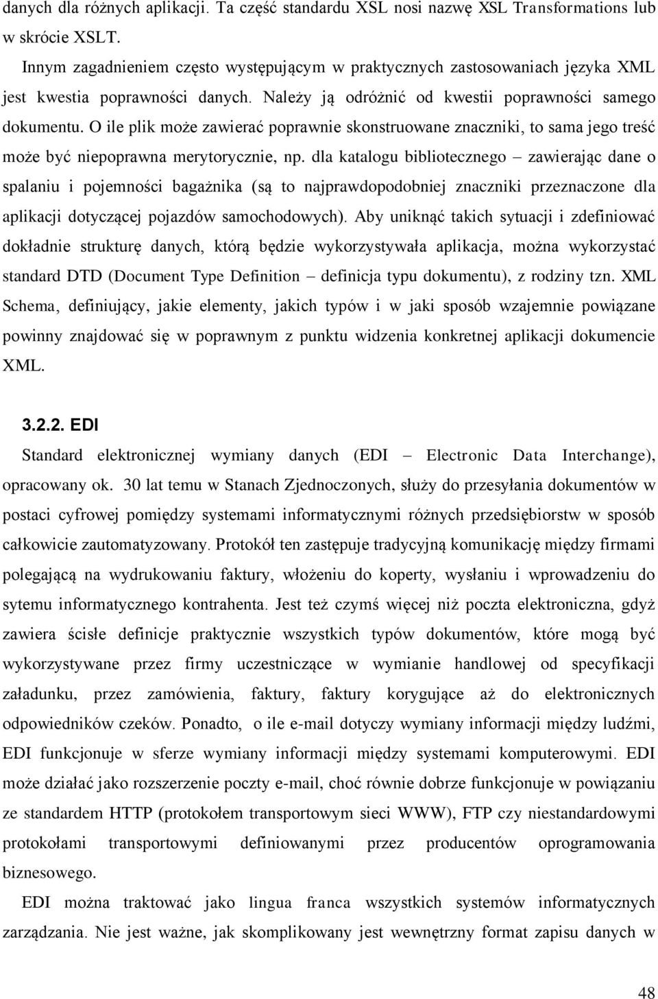 O ile plik może zawierać poprawnie skonstruowane znaczniki, to sama jego treść może być niepoprawna merytorycznie, np.