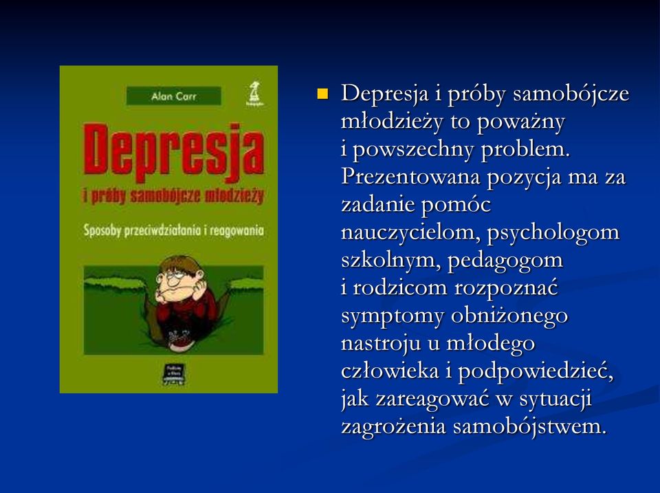 szkolnym, pedagogom i rodzicom rozpoznać symptomy obniżonego nastroju u