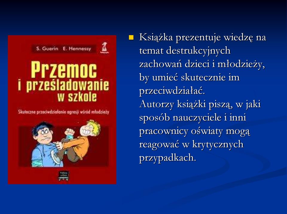 Autorzy książki piszą, w jaki sposób nauczyciele i inni