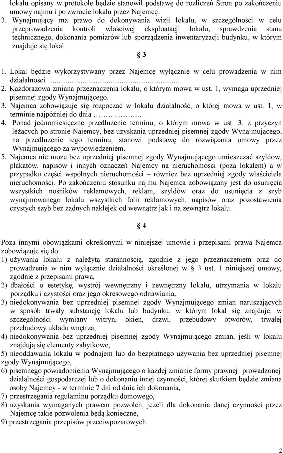 inwentaryzacji budynku, w którym znajduje się lokal. 3 1. Lokal będzie wykorzystywany przez Najemcę wyłącznie w celu prowadzenia w nim działalności... 2.