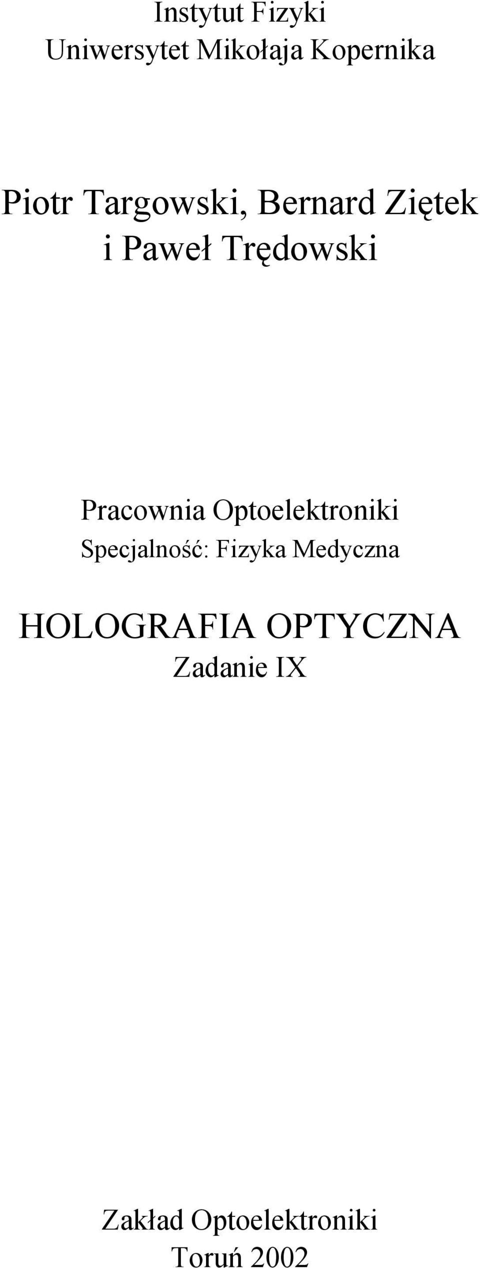 Pracownia Optoelektroniki Specjalność: Fizka Medczna