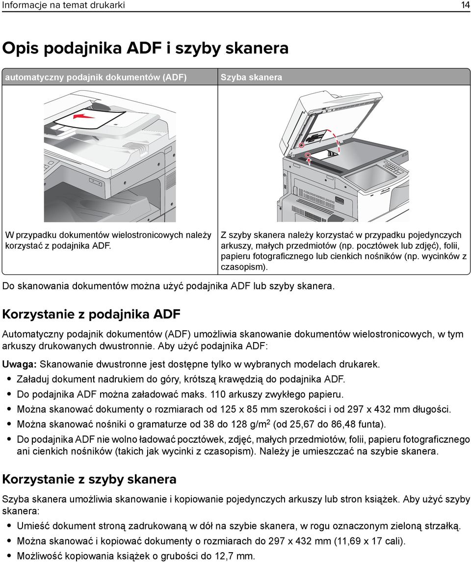 Do skanowania dokumentów można użyć podajnika ADF lub szyby skanera.